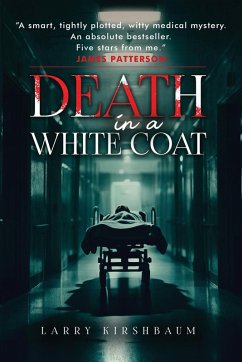 Death in a White Coat - Kirshbaum, Larry Death in a White Coat - Kirshbaum, Larry