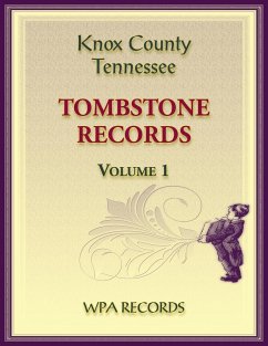 Knox County, Tennessee Tombstones, Volume 1 - Wpa Records