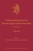 Understanding Power in Ancient Egypt and the Near East, Volume 1 Understanding Power in Ancient Egypt and the Near East, Volume 1