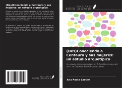 (Des)Conociendo a Centauro y sus mujeres: un estudio arquetípico - Laeber, Ana Paola