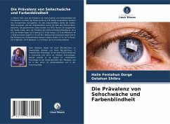 Die Prävalenz von Sehschwäche und Farbenblindheit - Darge, Haile Fentahun;Shibru, Getahun