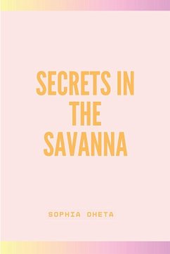 Secrets in the Savanna - Sophia, Oheta