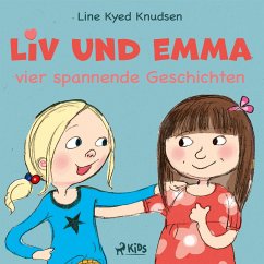 Liv und Emma – vier spannende Geschichten (MP3-Download) - Knudsen, Line Kyed