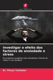 Investigar o efeito dos factores de ansiedade e stress