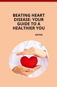 Cover Beating Heart Disease: Your Guide to a Healthier You
