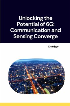 Unlocking the Potential of 6G: Communication and Sensing Converge - Chekhov