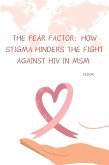 The Fear Factor: How Stigma Hinders the Fight Against HIV in MSM