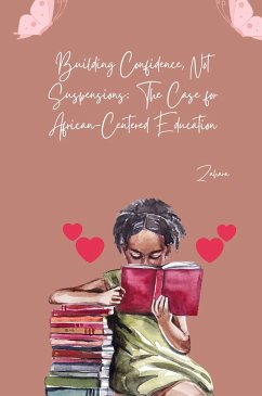 Building Confidence, Not Suspensions: The Case for African-Centered Education - Zahara