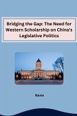 Bridging the Gap: The Need for Western Scholarship on China's Legislative Politics