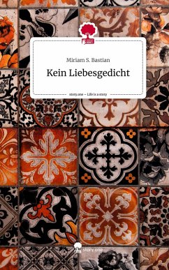 Cover Kein Liebesgedicht. Life is a Story - story.one