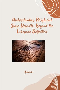 Understanding Periglacial Slope Deposits: Beyond the European Definition - Ambrose