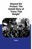 Beyond the Protest: The Untold Story of &quote;Carry That Weight&quote;