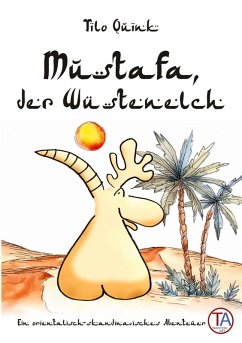 Mustafa, der Wüstenelch - Quink, Tilo