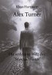 Alex Turner Die verlorene Welt des... - Bild 1