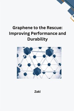 Graphene to the Rescue: Improving Performance and Durability - Zaki