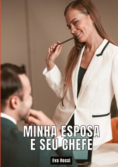 Minha Esposa e seu Chefe - Rossi, Eva