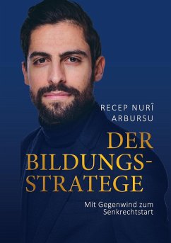 Der Bildungsstratege - Arbursu, Recep Nuri