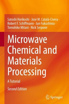 Microwave Chemical and Materials Processing - Horikoshi, Satoshi;Catalá-Civera, José M.;Schiffmann, Robert F.