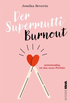 Der Supermutti Burnout - Severin, Jessika