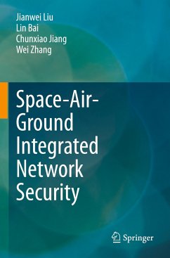 Space-Air-Ground Integrated Network Security - Liu, Jianwei;Bai, Lin;Jiang, Chunxiao