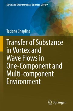 Transfer of Substance in Vortex and Wave Flows in One-Component and Multi-component Environment - Chaplina, Tatiana