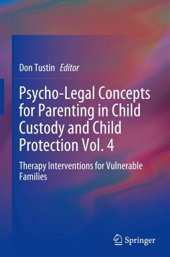 Psycho-Legal Concepts for Parenting in Child Custody and Child Protection Vol. 4