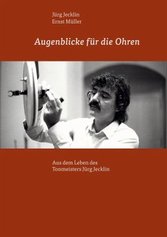 Augenblicke für die Ohren - Jecklin, Jürg;Müller, Ernst