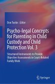 Psycho-Legal Concepts for Parenting in Child Custody and Child Protection Vol. 3