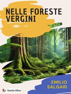 Nelle foreste vergini (eBook, ePUB) - Salgari, Emilio