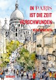 In Paris ist die Zeit verschwunden (eBook, ePUB)