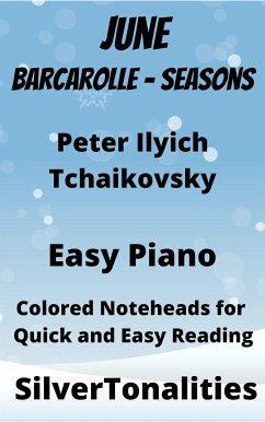 June Barcarolle Seasons Easy Piano Sheet Music with Colored Notation (fixed-layout eBook, ePUB) - Ilyich Tchaikovsky, Peter; SilverTonalities