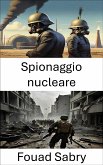 Spionaggio nucleare (eBook, ePUB)