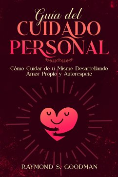 Guía del Cuidado Personal (eBook, ePUB) - S. Goodman, Raymond