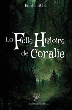La folle histoire de Coralie (eBook, ePUB) - Bué, Eulalie