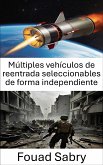 Múltiples vehículos de reentrada seleccionables de forma independiente (eBook, ePUB)