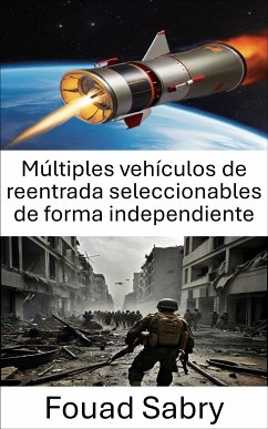 Múltiples vehículos de reentrada seleccionables de forma independiente (eBook, ePUB) - Sabry, Fouad