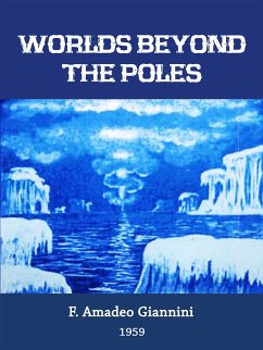 Worlds Beyond The Poles (eBook, ePUB) - Amadeo Giannini, Francis