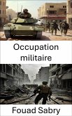 Occupation militaire (eBook, ePUB)