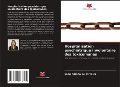 Hospitalisation psychiatrique involontaire des toxicomanes - Rainho de Oliveira, Laila