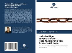 Unfreiwillige psychiatrische Hospitalisierung von Drogensüchtigen - Rainho de Oliveira, Laila