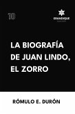 Biografía de Juan Lindo, el Zorro