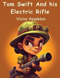 Tom Swift And his Electric Rifle - Victor Appleton