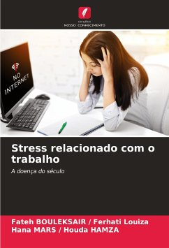 Stress relacionado com o trabalho - Ferhati Louiza, Fateh BOULEKSAIR /;Houda HAMZA, Hana MARS