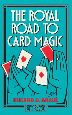 The Royal Road To Card Magic - Hugard, Jean; Braué, Frederick