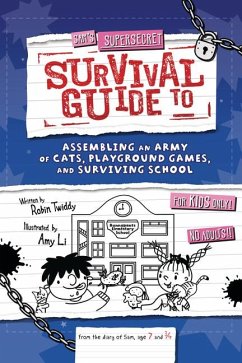 Sam's Supersecret Survival Guide to Assembling an Army of Cats, Playground Games, and Surviving School - Twiddy, Robin