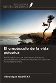 El crepúsculo de la vida psíquica