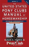 The United States Pony Clubs Manual of Horsemanship