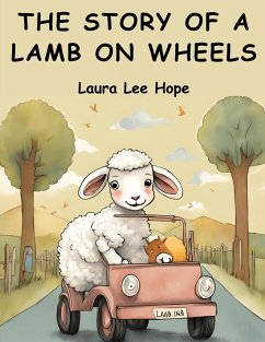 The Story of a Lamb on Wheels - Laura Lee Hope