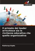 Il primato dei leader arricchisce sia la ricchezza educativa che quella organizzativa