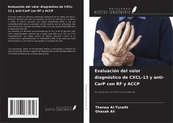 Evaluación del valor diagnóstico de CXCL-13 y anti-CarP con RF y ACCP - Al-Turaihi, Thanaa; Ali, Ghasak Evaluación del valor diagnóstico de CXCL-13 y anti-CarP con RF y ACCP - Al-Turaihi, Thanaa; Ali, Ghasak